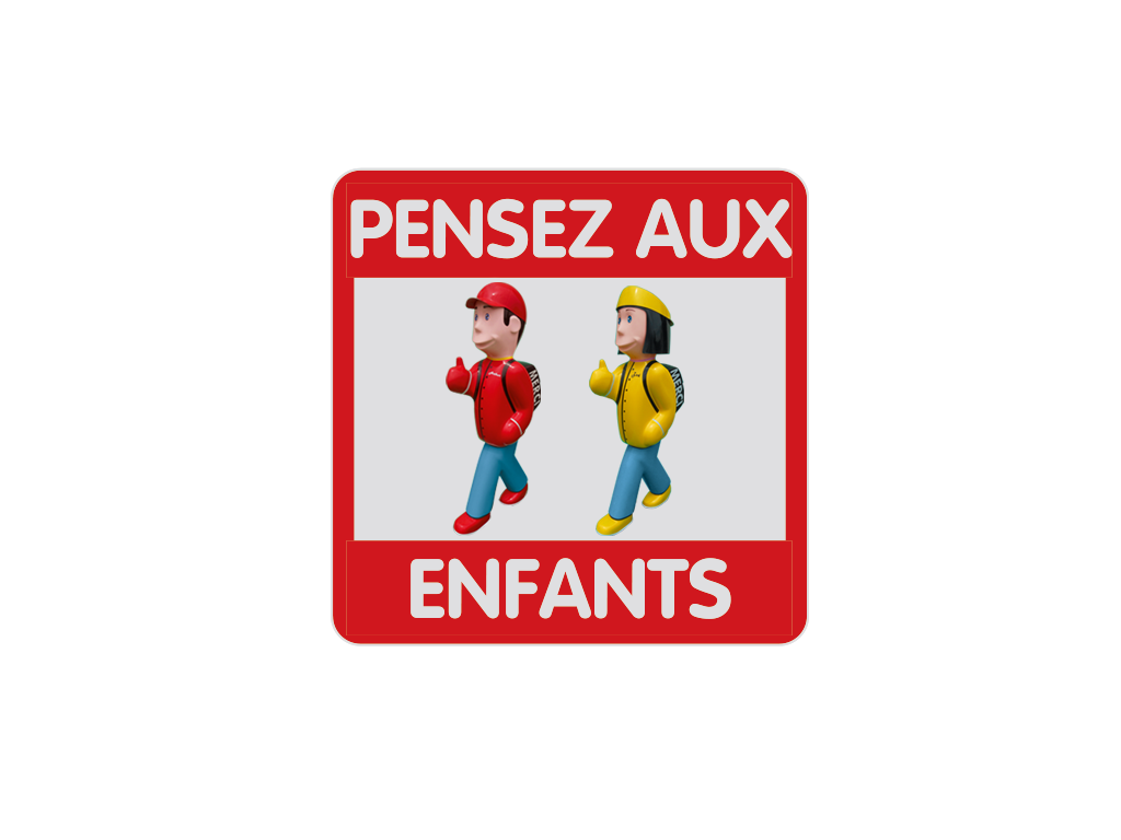 Panneau de signalisation PENSEZ AUX ENFANTS